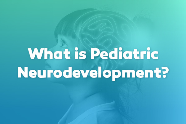 Understanding Pediatric Neurodevelopment: A Growing Concern